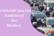Perbedaan Sekolah Lalu Lintas Tradisional dan Modern