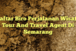 Daftar Biro Perjalanan Wisata Tour And Travel Agent Di Semarang